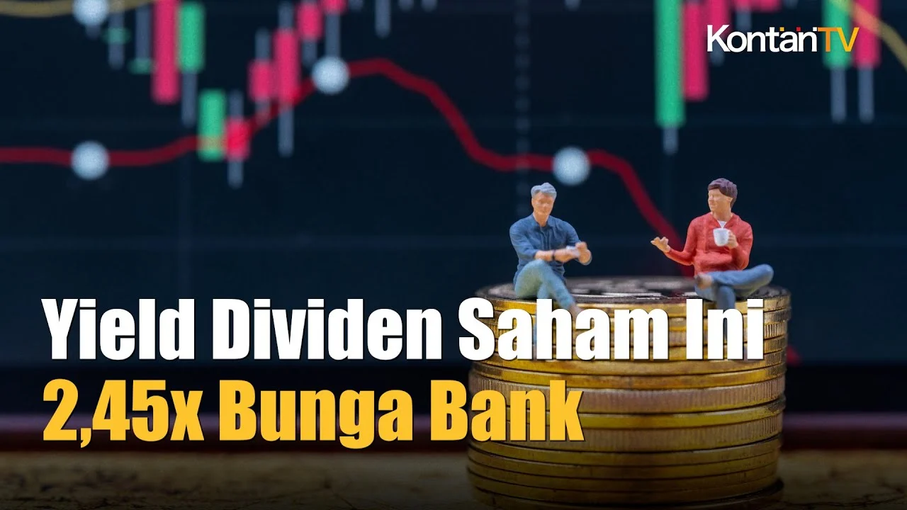 Dividen Saham Hari Ini: Dua Emiten Tawarkan Yield Empat Kali Bunga Deposito Bank