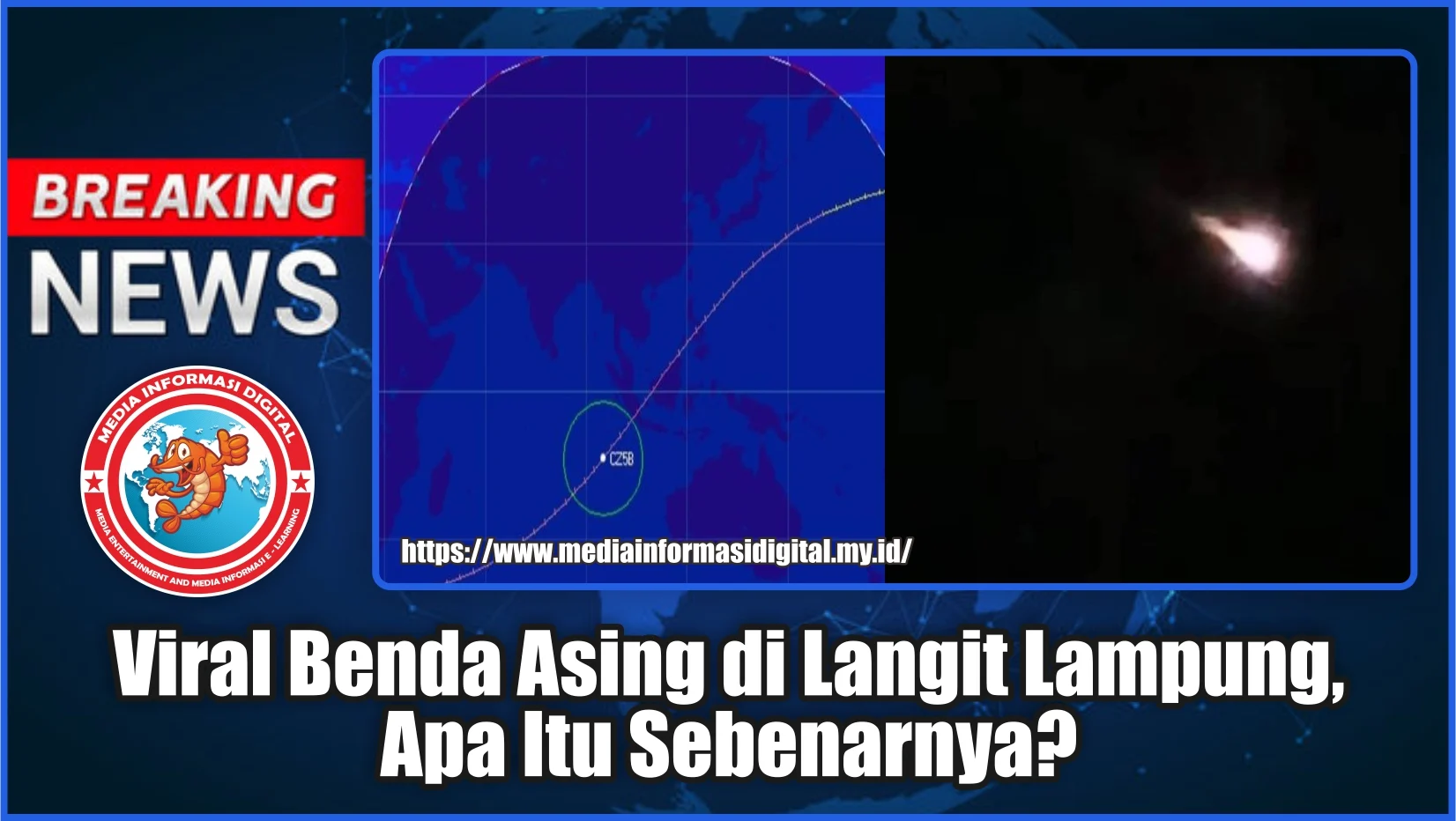 Misteri Benda Langit di Lampung Timur Terungkap: Bukan Meteor, Melainkan Sampah Antariksa Roket China