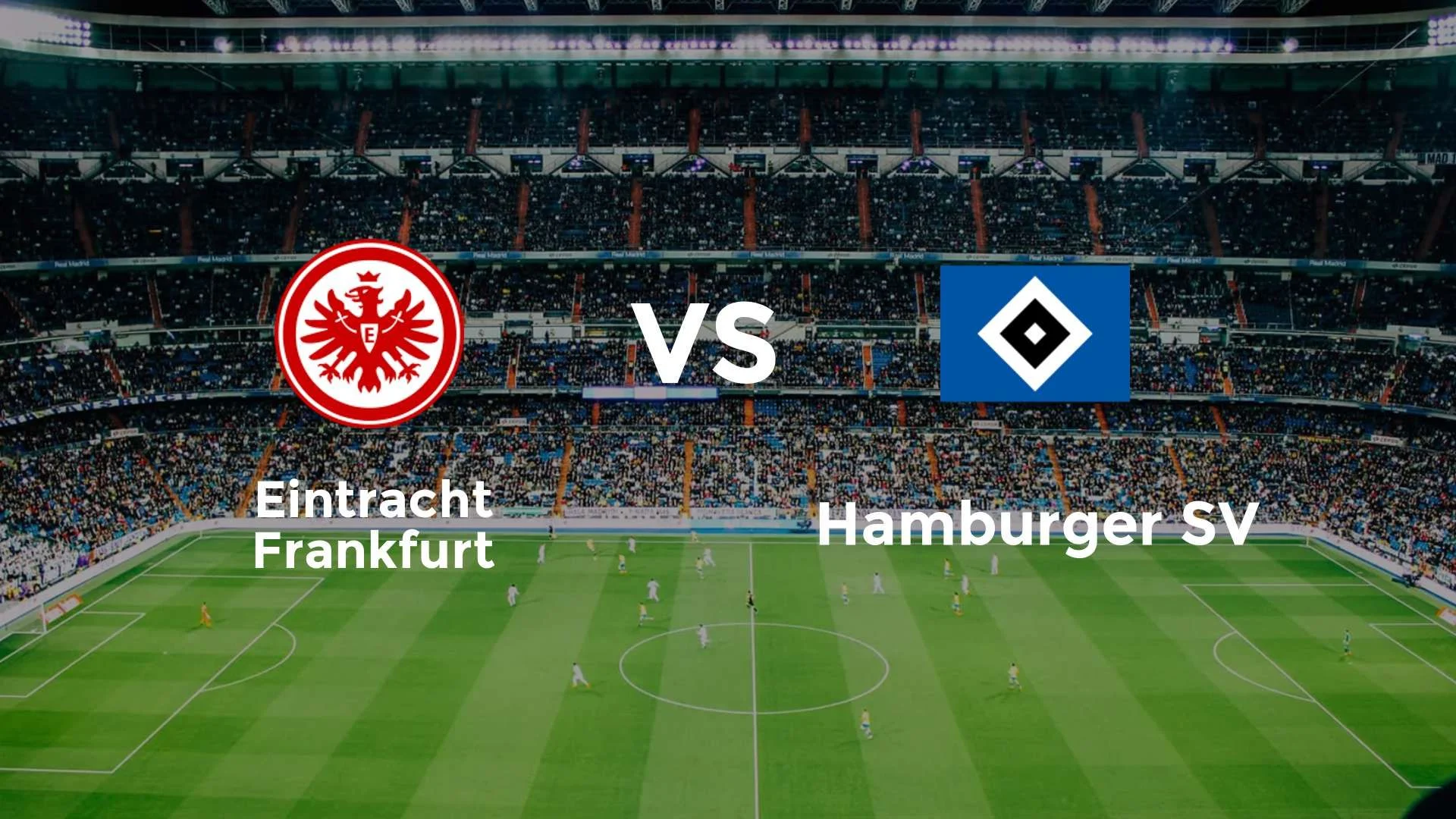 7 Prediksi Mengejutkan untuk Eintracht Frankfurt vs Hamburger SV: Siapa yang Akan Selamat?